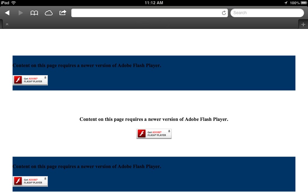 Flash is Killing Your Website 1 This is what your Flash website looks like on an iPad.